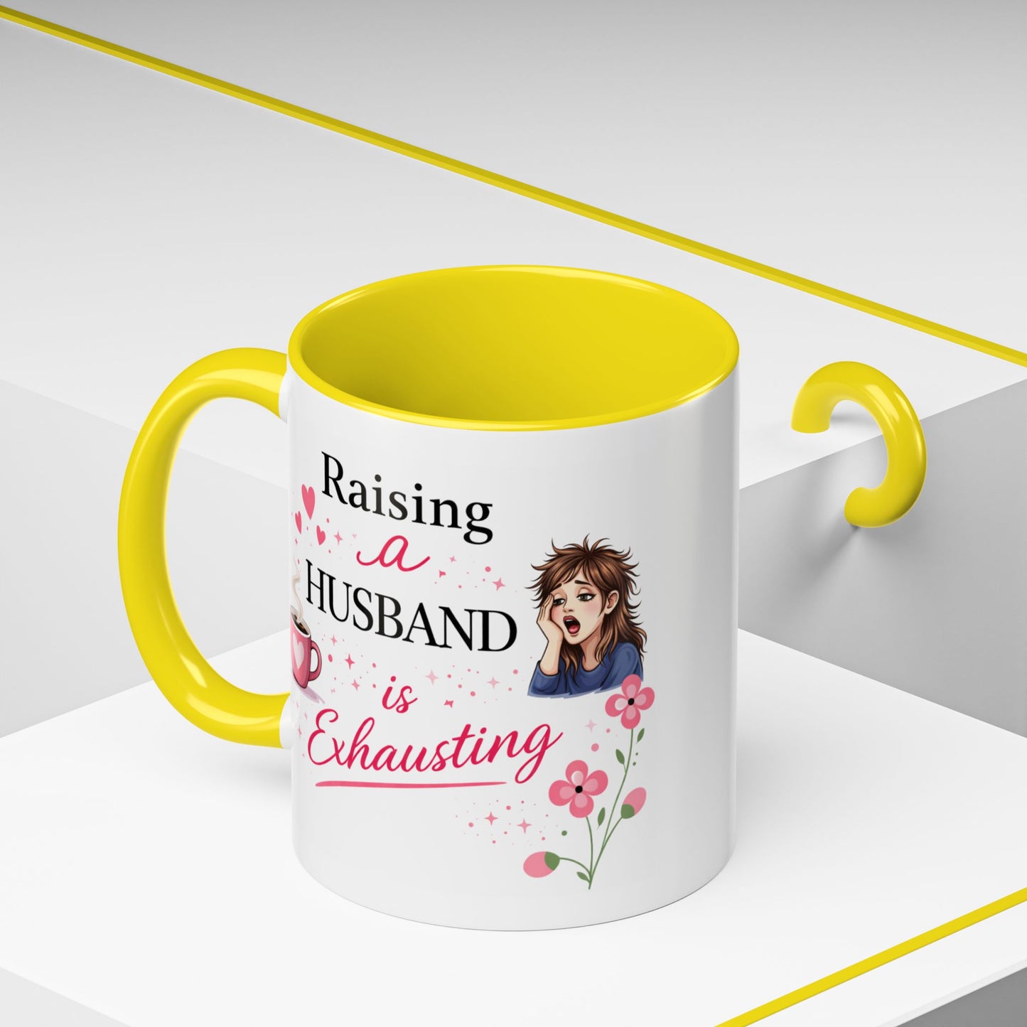 Humor Mug - Raising a Husband Is Exhausting