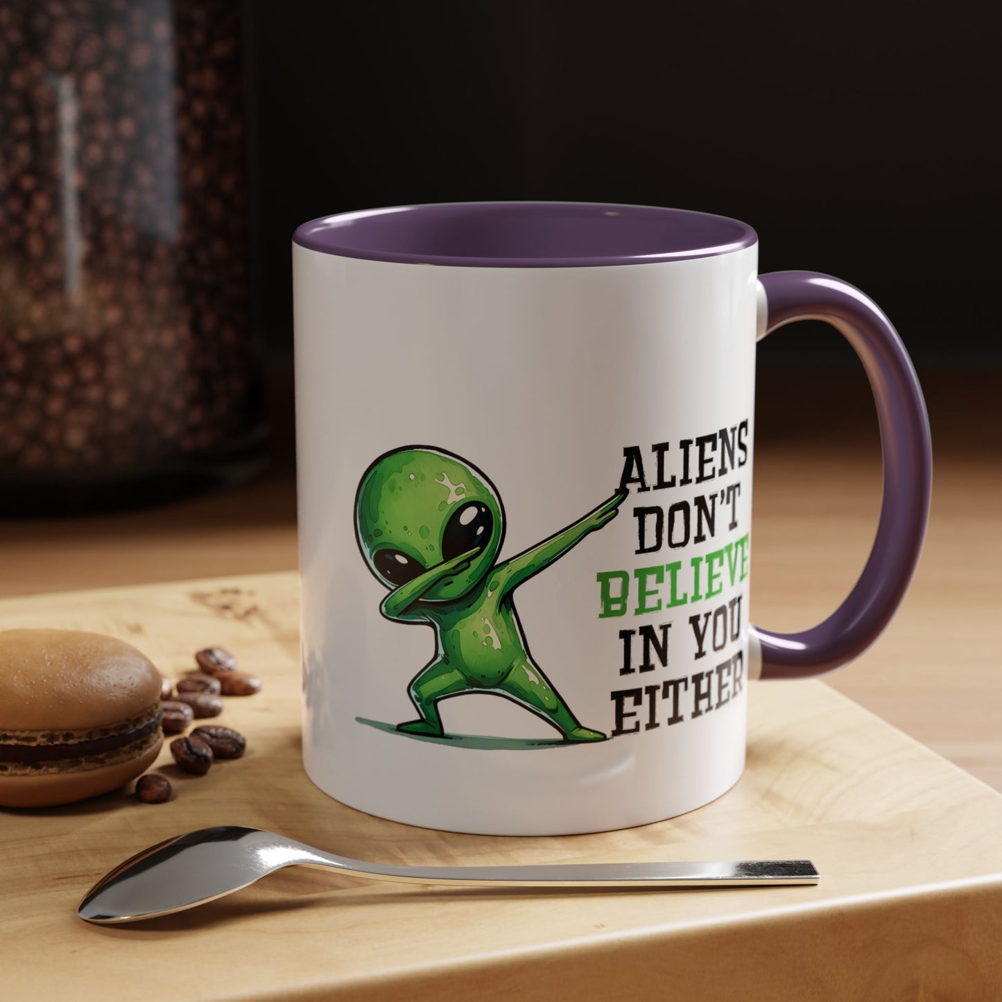 Alien Mug - Aliens Don't Believe In You Either