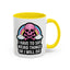 Halloween Mug - I Have To Say Weird Things Or