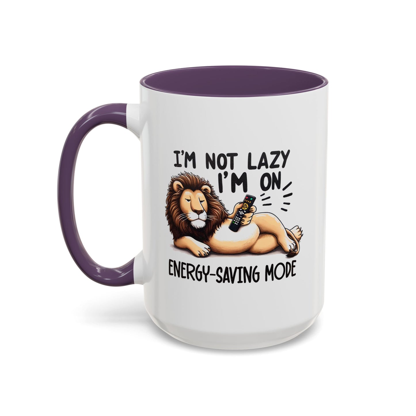 Humor Mug - I'm Not Lazy I'm on Energy Saving Mode Lion