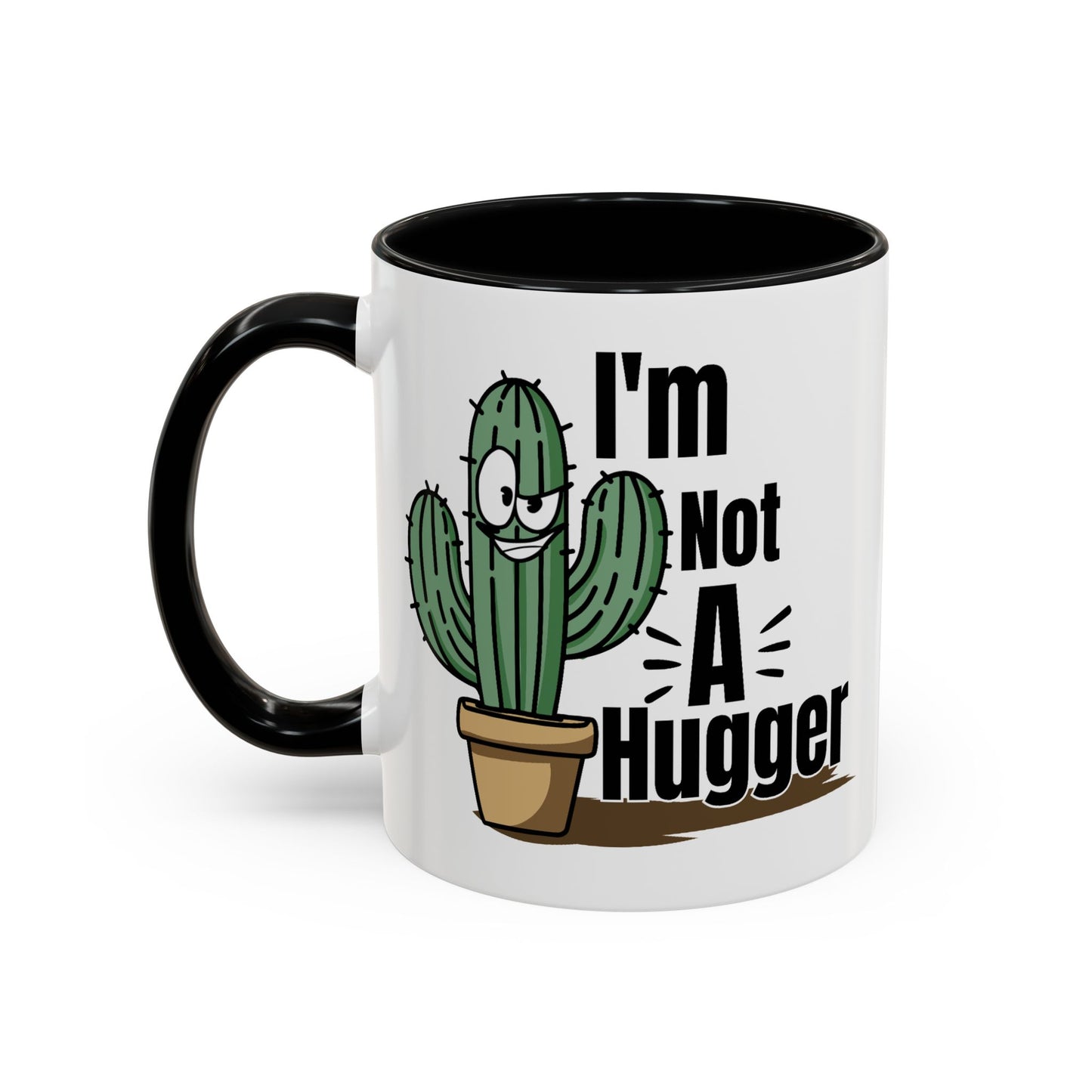Humor Mug - I'm Not A Hugger