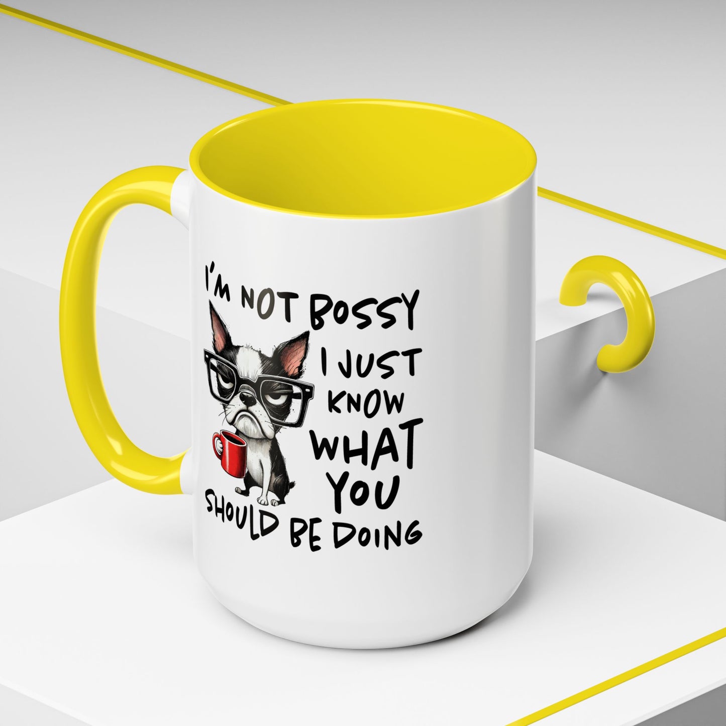 Humor Mug - I'm Not Bossy I Just Know What You Should Be Doing