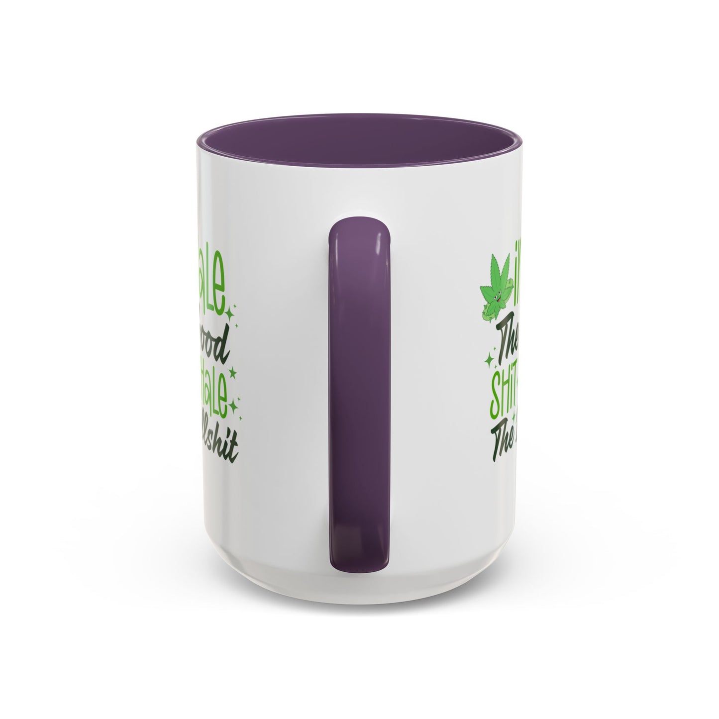 Humor Mug - Inhale the Good Shit Exhale the Bullshit