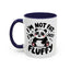 Humor Mug - I'm Not Fat I'm Just Fluffy