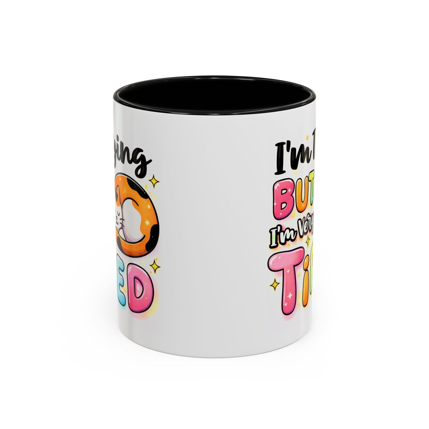 Humor Mug - I'm Trying But I'm Very Tired