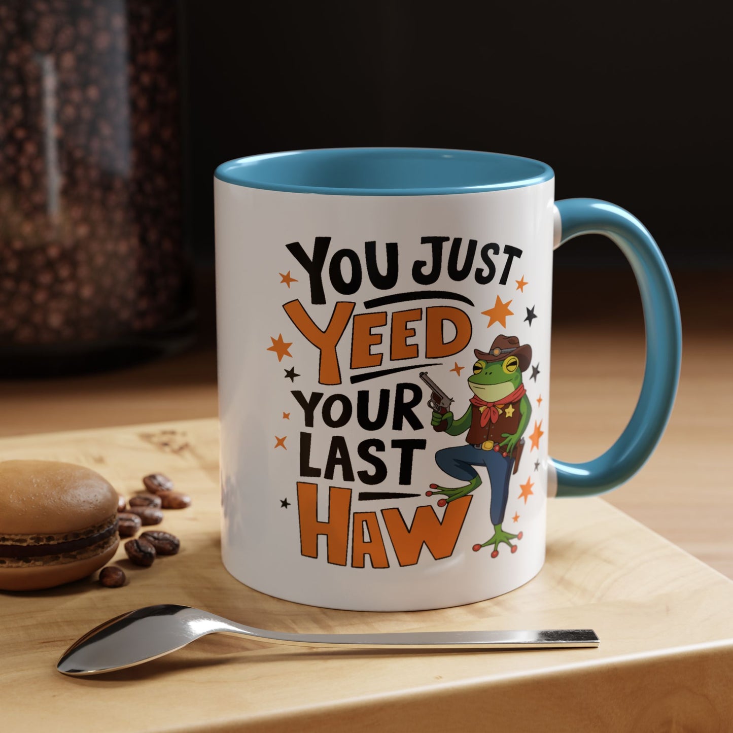 Humor Mug - You Just Yeed Your Last Haw