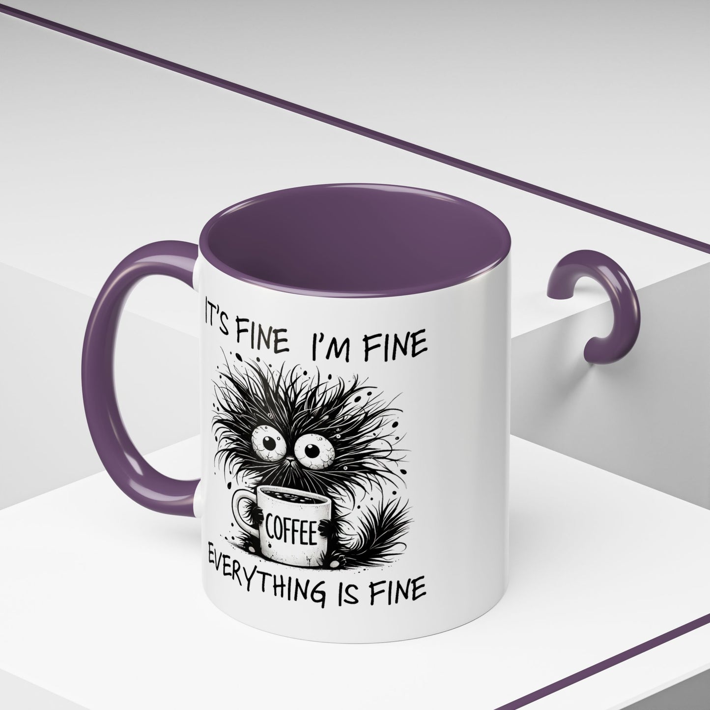 Humor Mug - It's Fine I'm Fine Everything is Fine