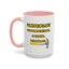 Humor Mug - Some People