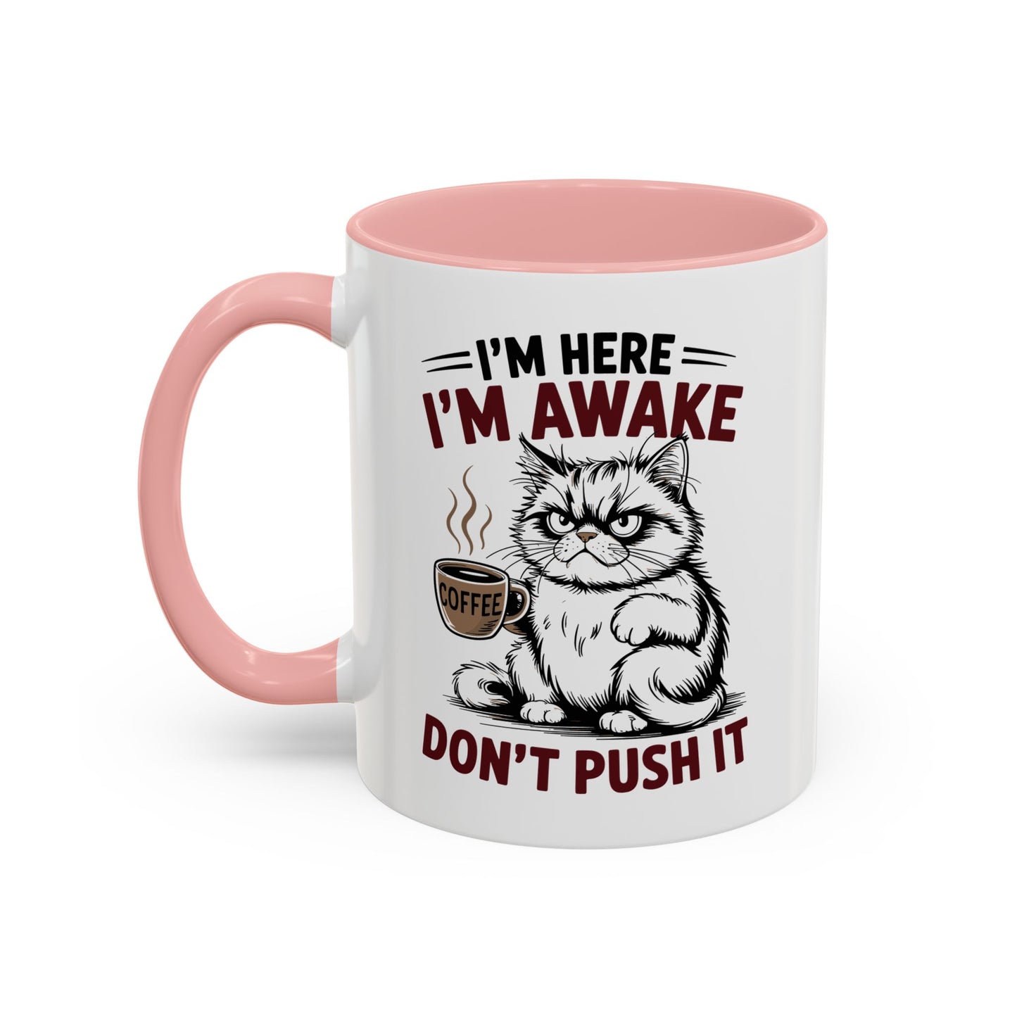 Office Mug - I'm Here I'm Awake