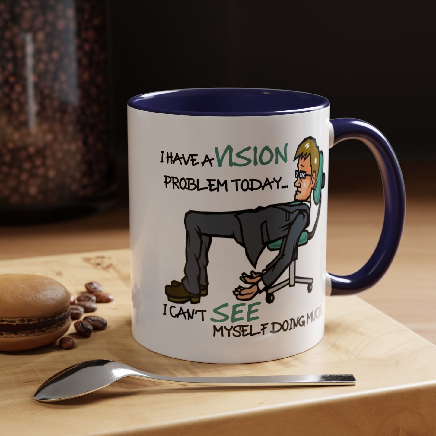 Humor Mug - I Have a Vision Problem