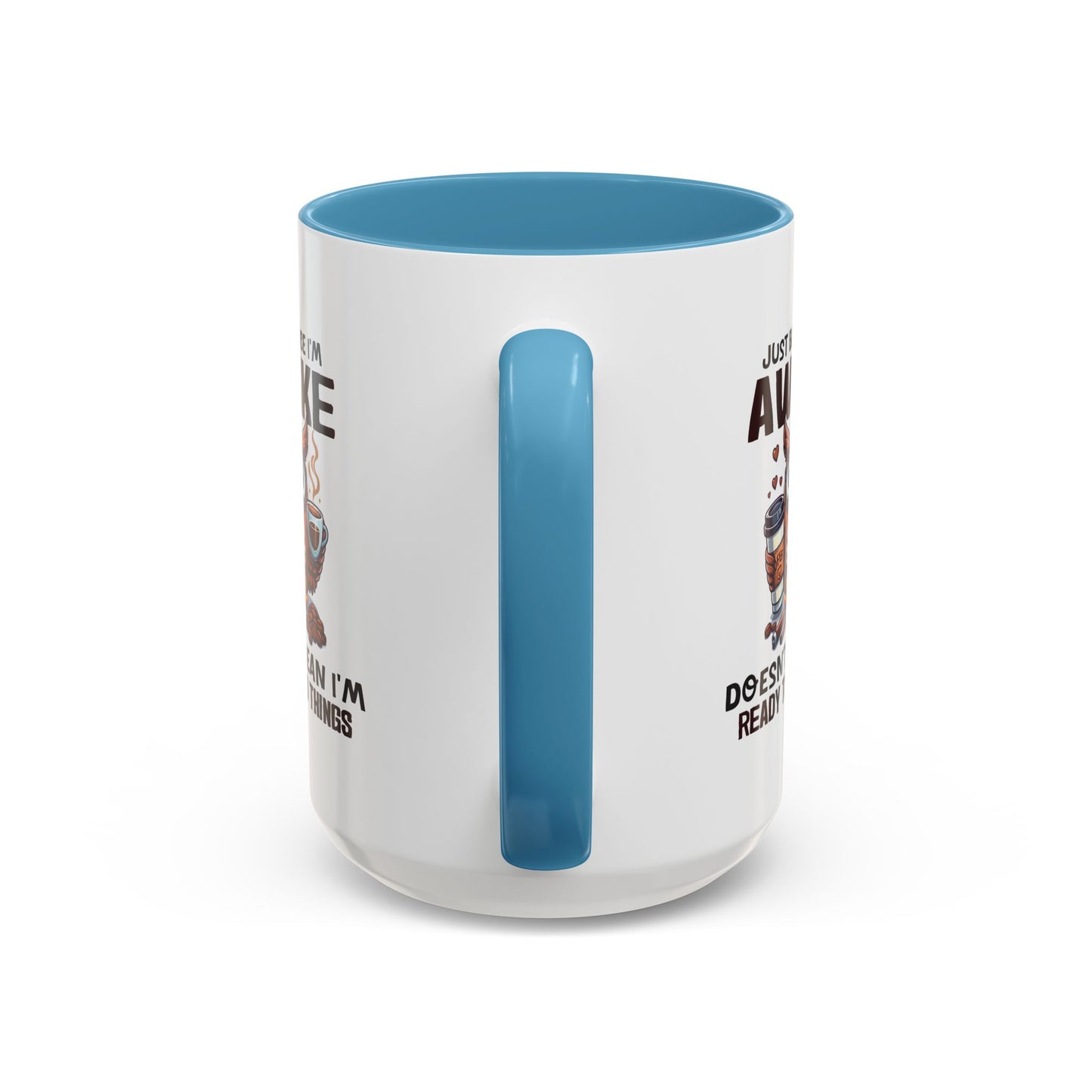 Humor Mug - Just Because I'm Awake