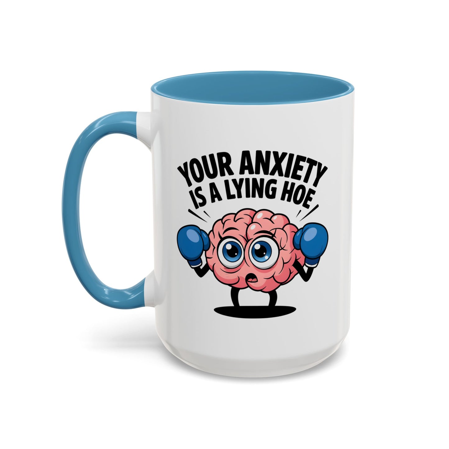 Adult Mug - Your Anxiety Is a Lying Hoe