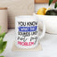 Office Mug - You Know What