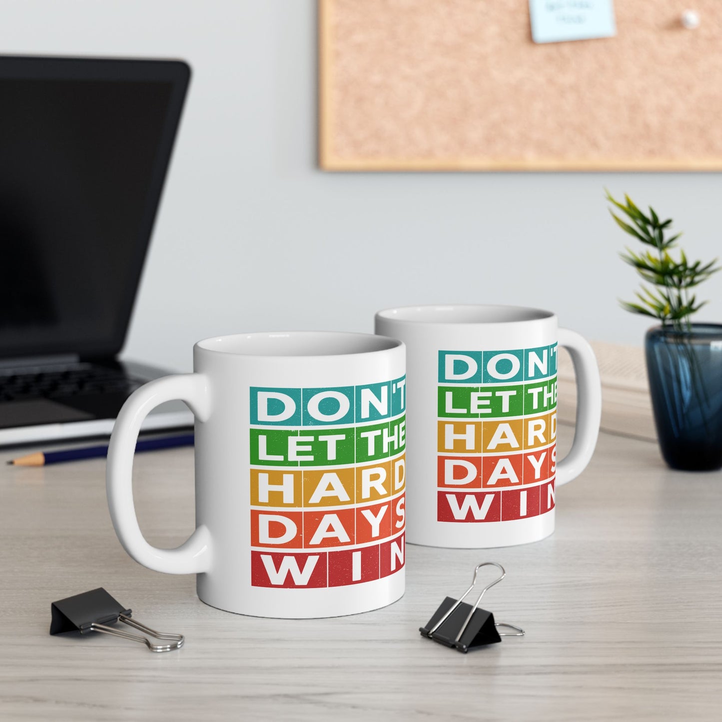 Motivation Mug - Don't Let The Hard Days Win