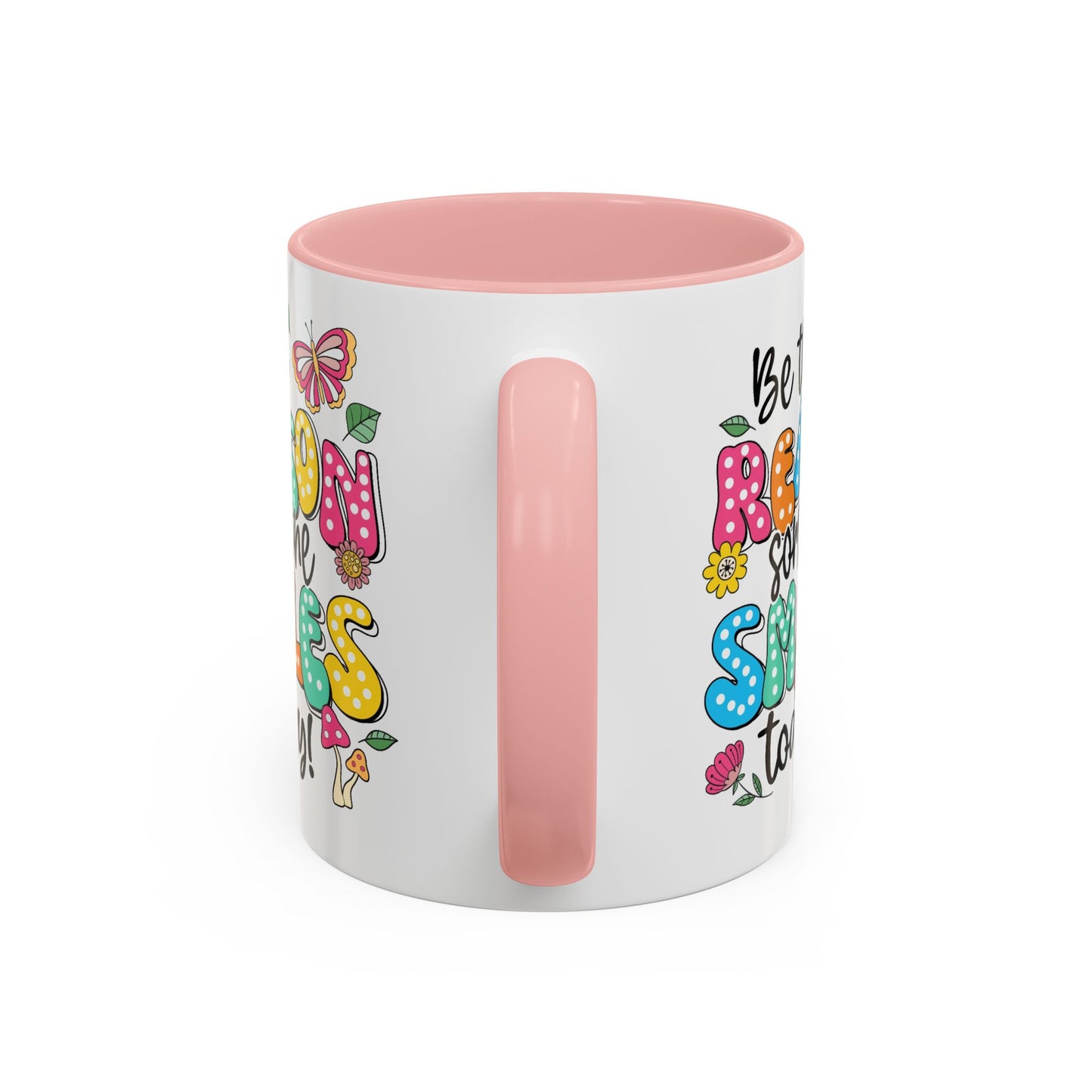 Motivational Mug - Be The Reason Someone Smiles Today