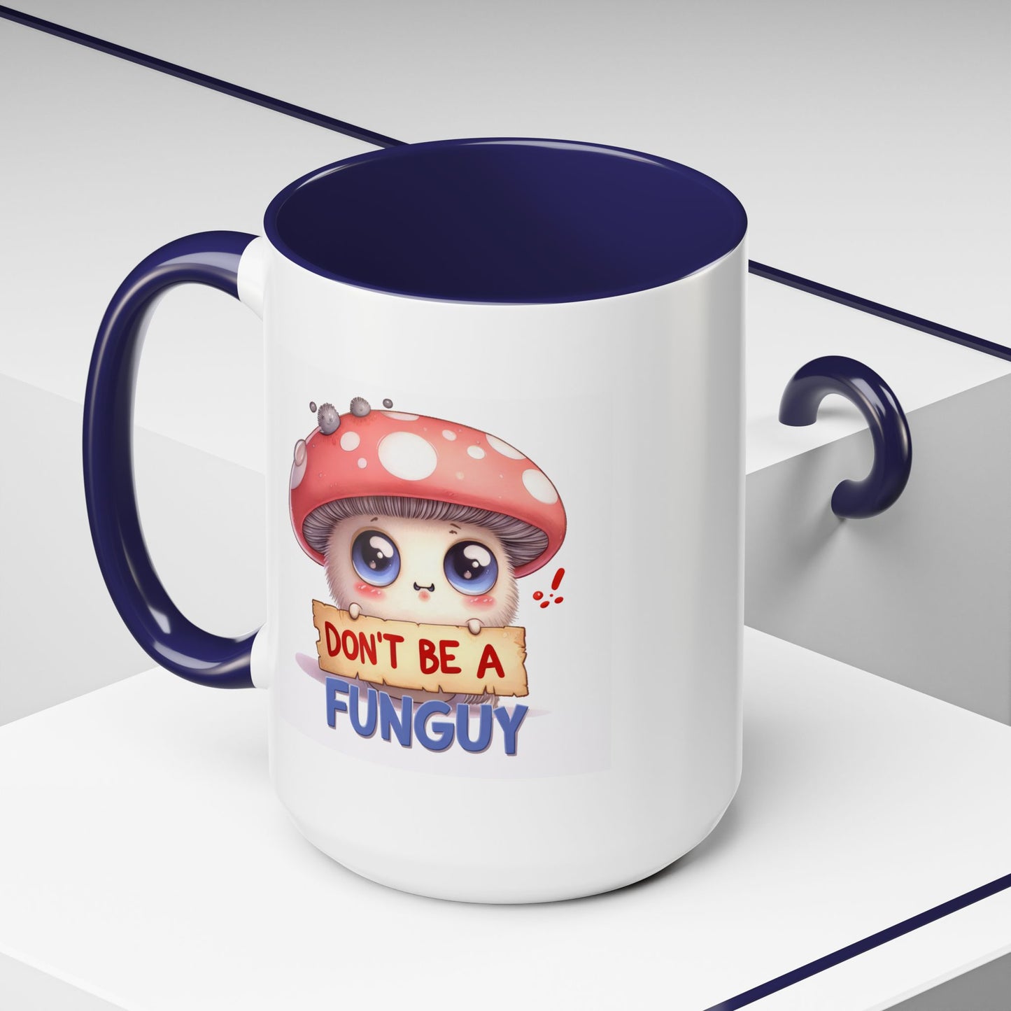 Humor Mug - Don't Be a Funguy