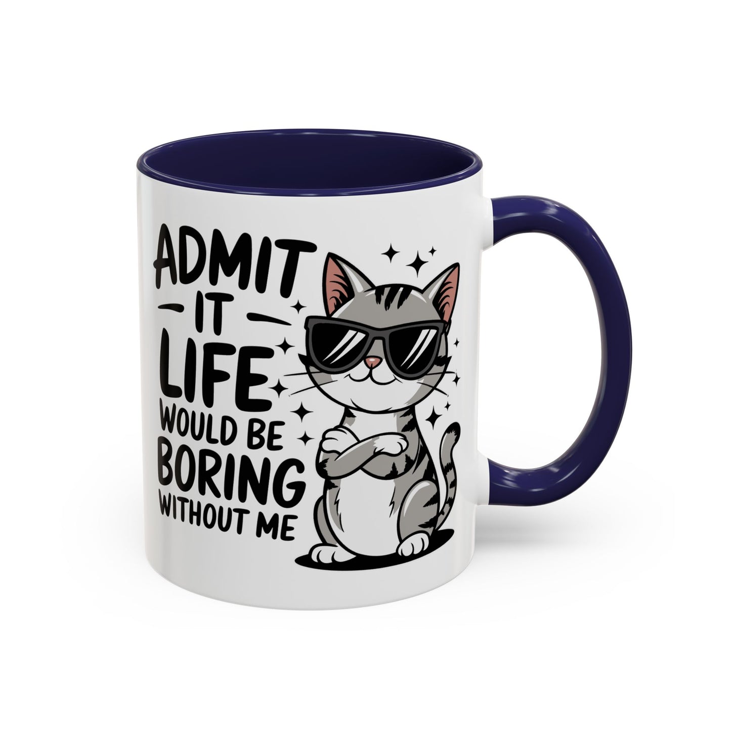 Animal Mug - Admit It Life Would Be Boring
