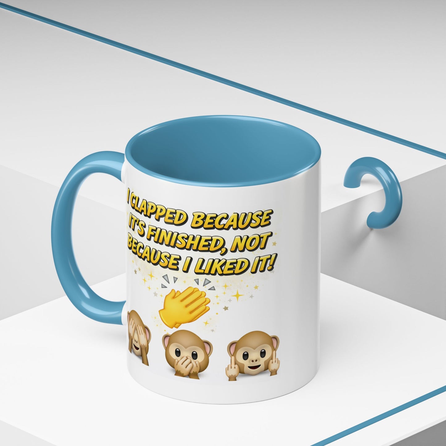 Humor Mug - I Clapped Because It's Finished