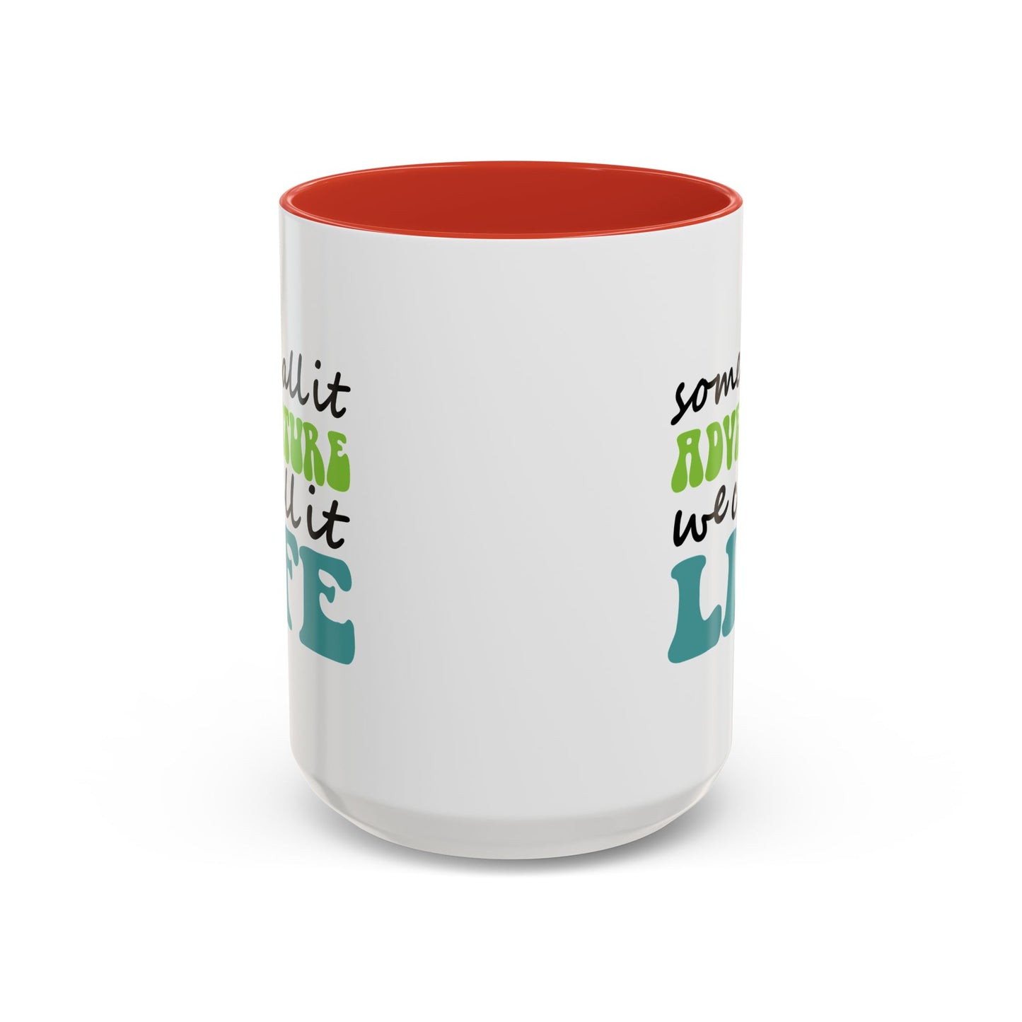 Adventure Mug - Some Call It Adventure