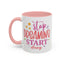 Motivation Mug - Stop Dreaming Start Doing