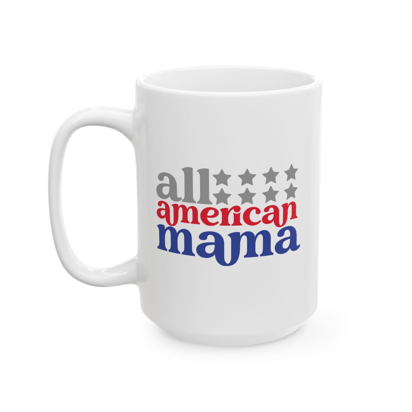 4th of July Mug - All American Mama Stars