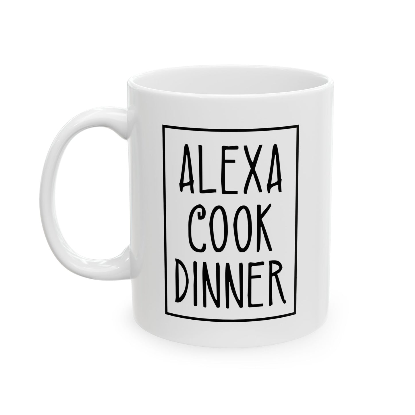 Humor Mug - Alexa Cook Dinner