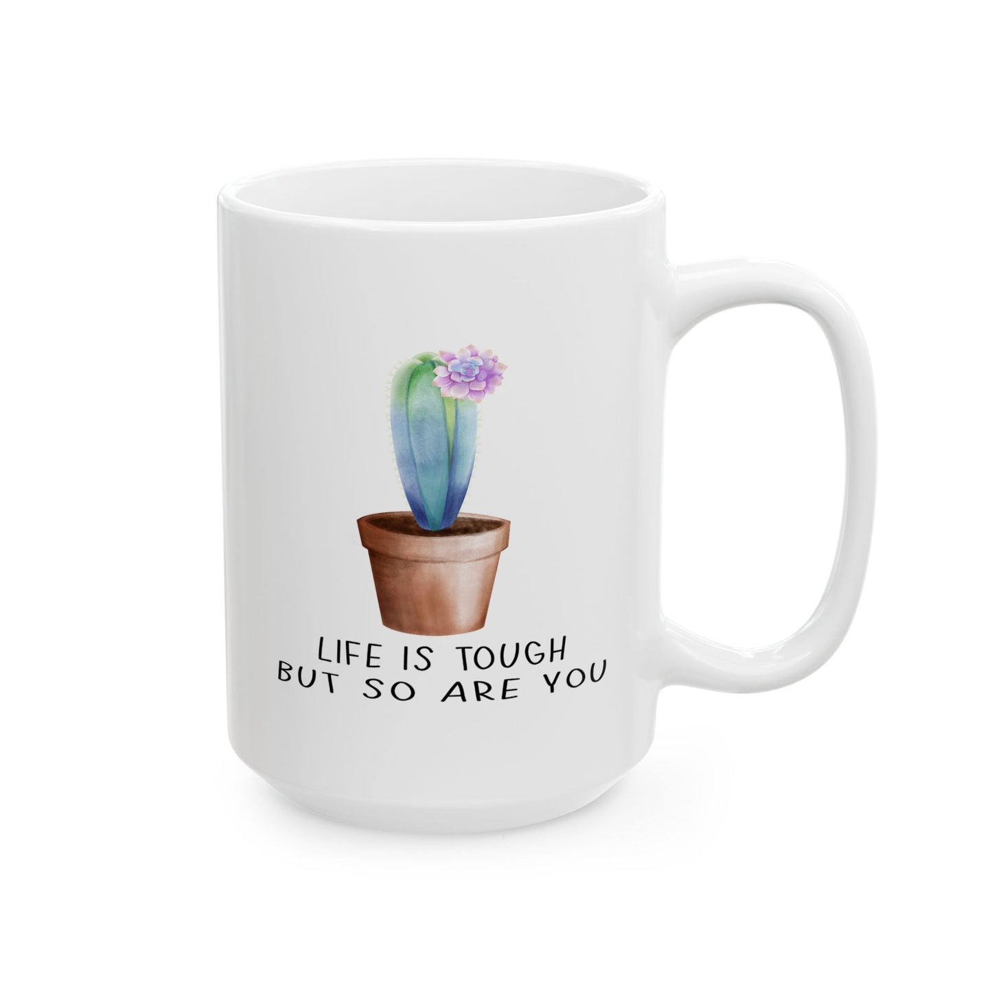 Motivation Mug - Life Is Tough But So Are You