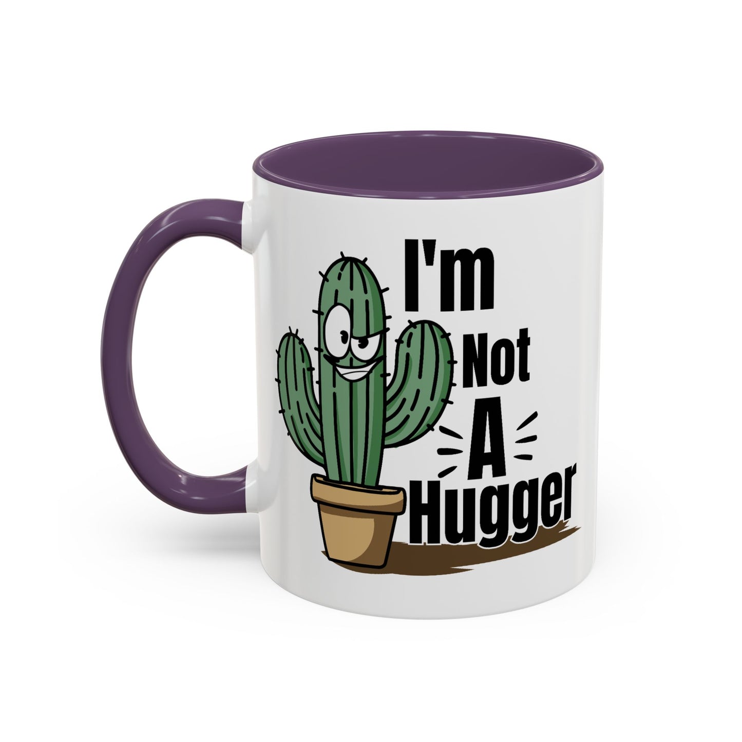 Humor Mug - I'm Not A Hugger