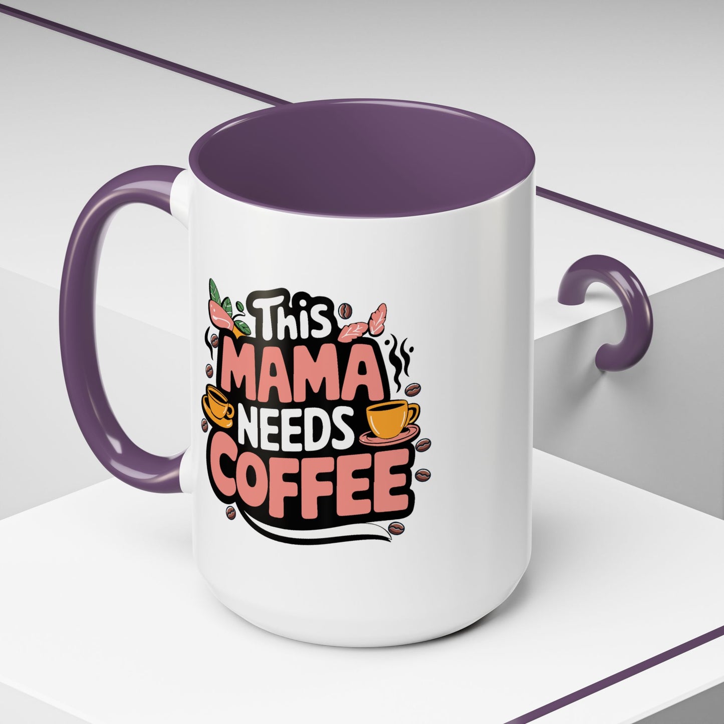 Humor Mug - This Mama Needs Coffee