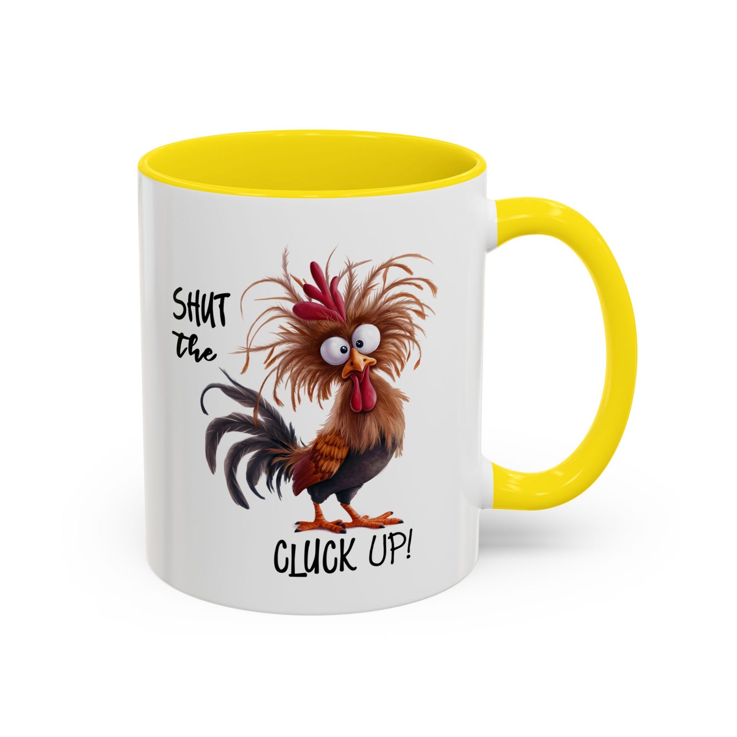 Humor Mug - Shut The Cluck Up