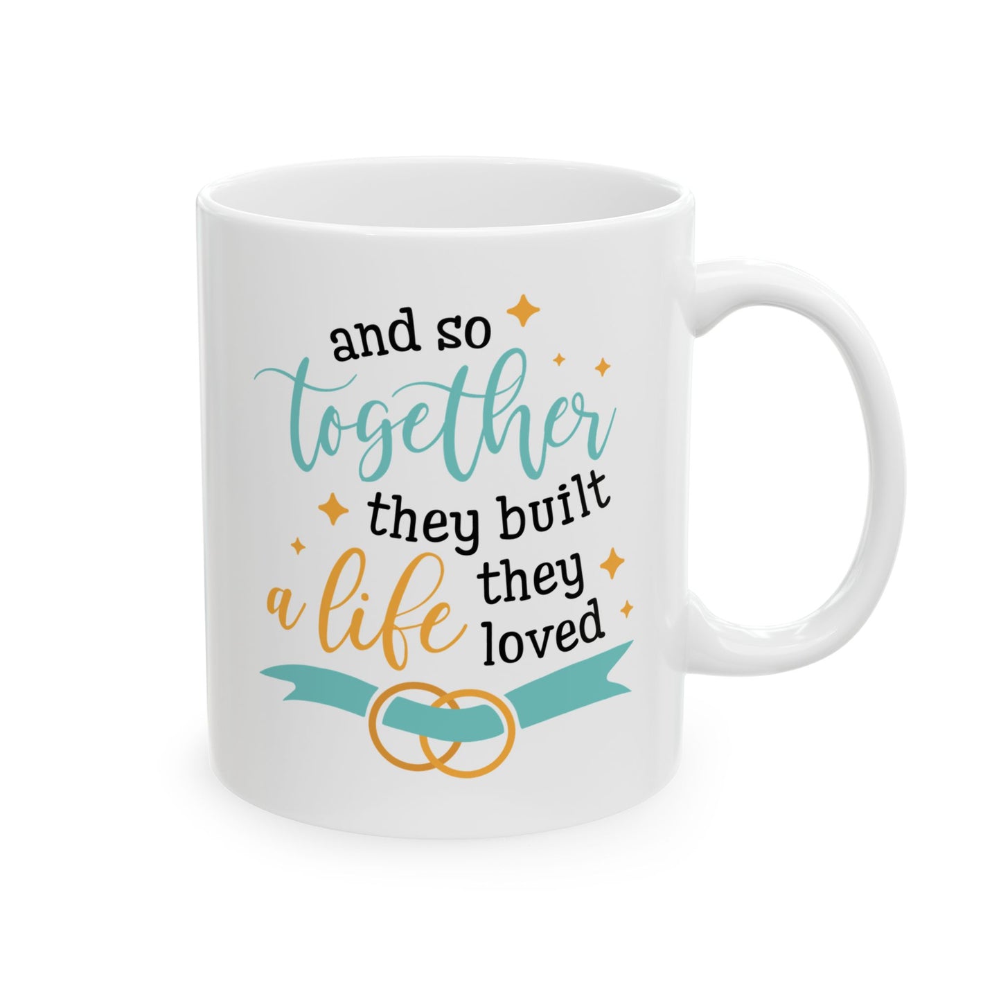 Anniversary Mug - And So Together They Built A Life They Loved