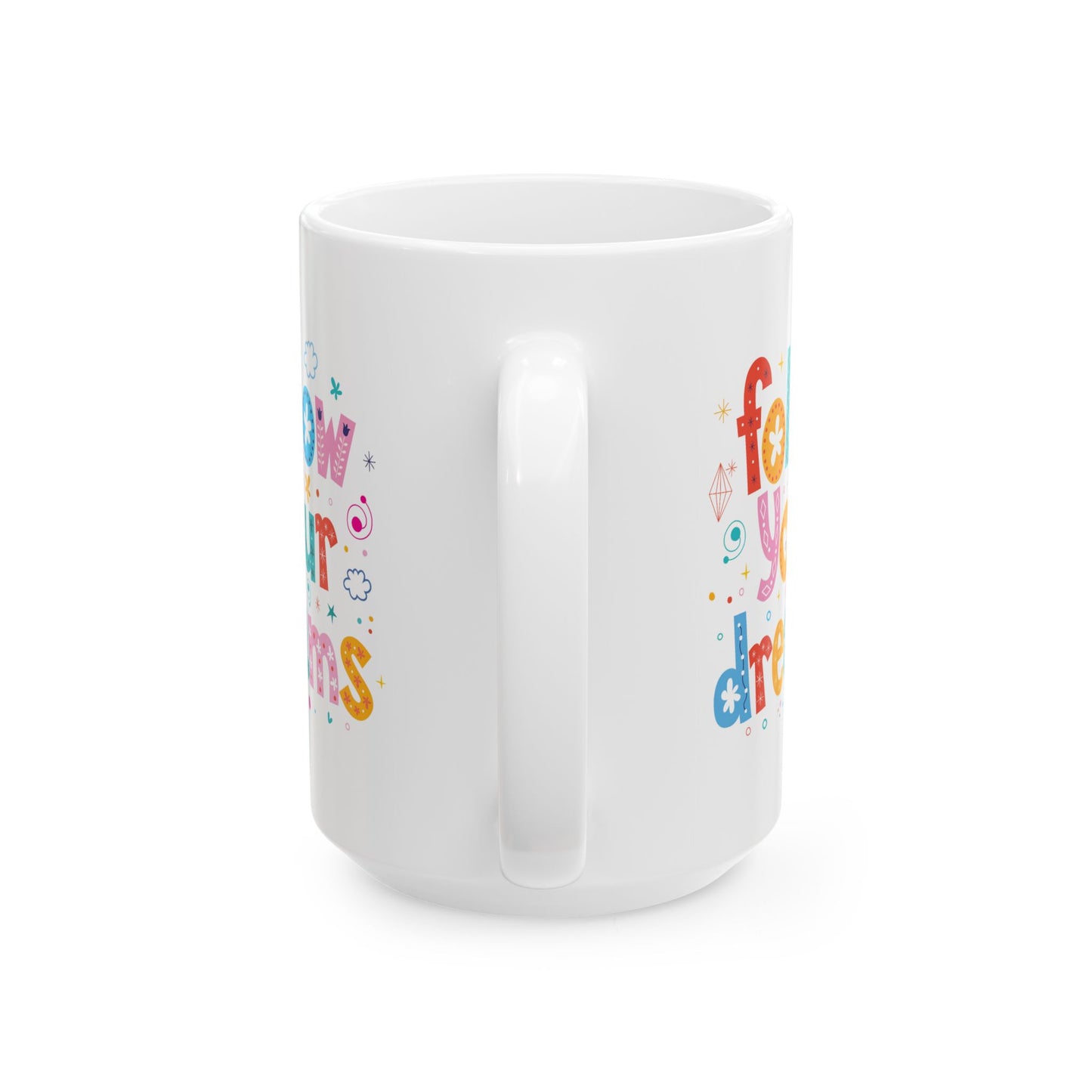 Motivation Mug - Follow Your Dreams Colorful