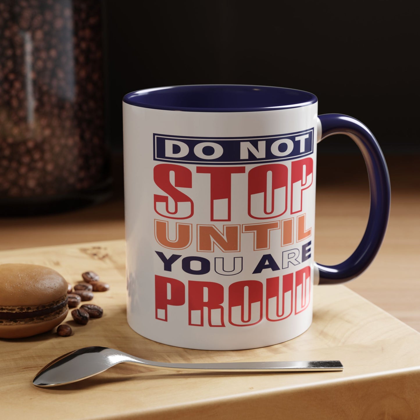 Motivation Mug - Do Not Stop Until You Are Proud