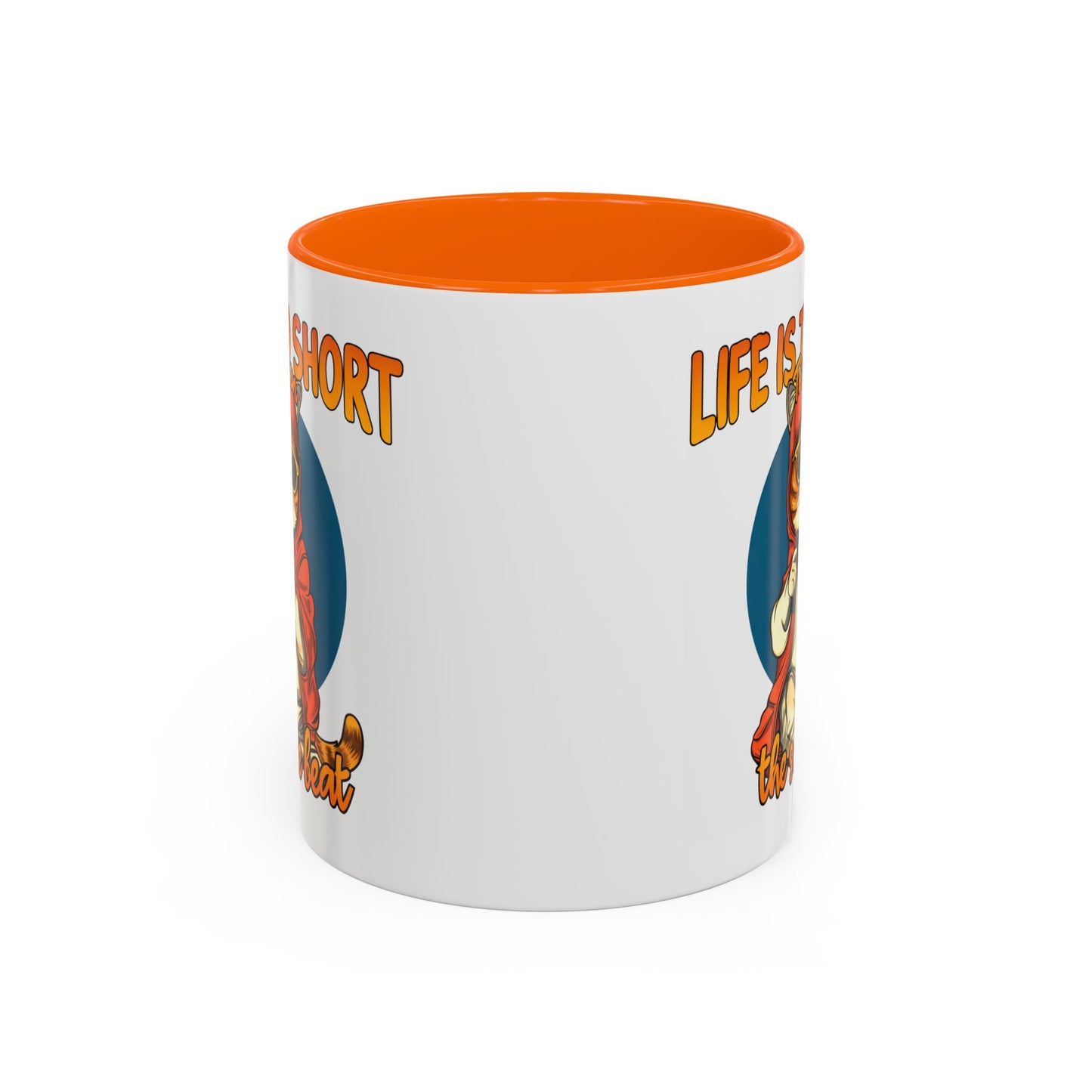 Humor Mug - Life Is Too Short