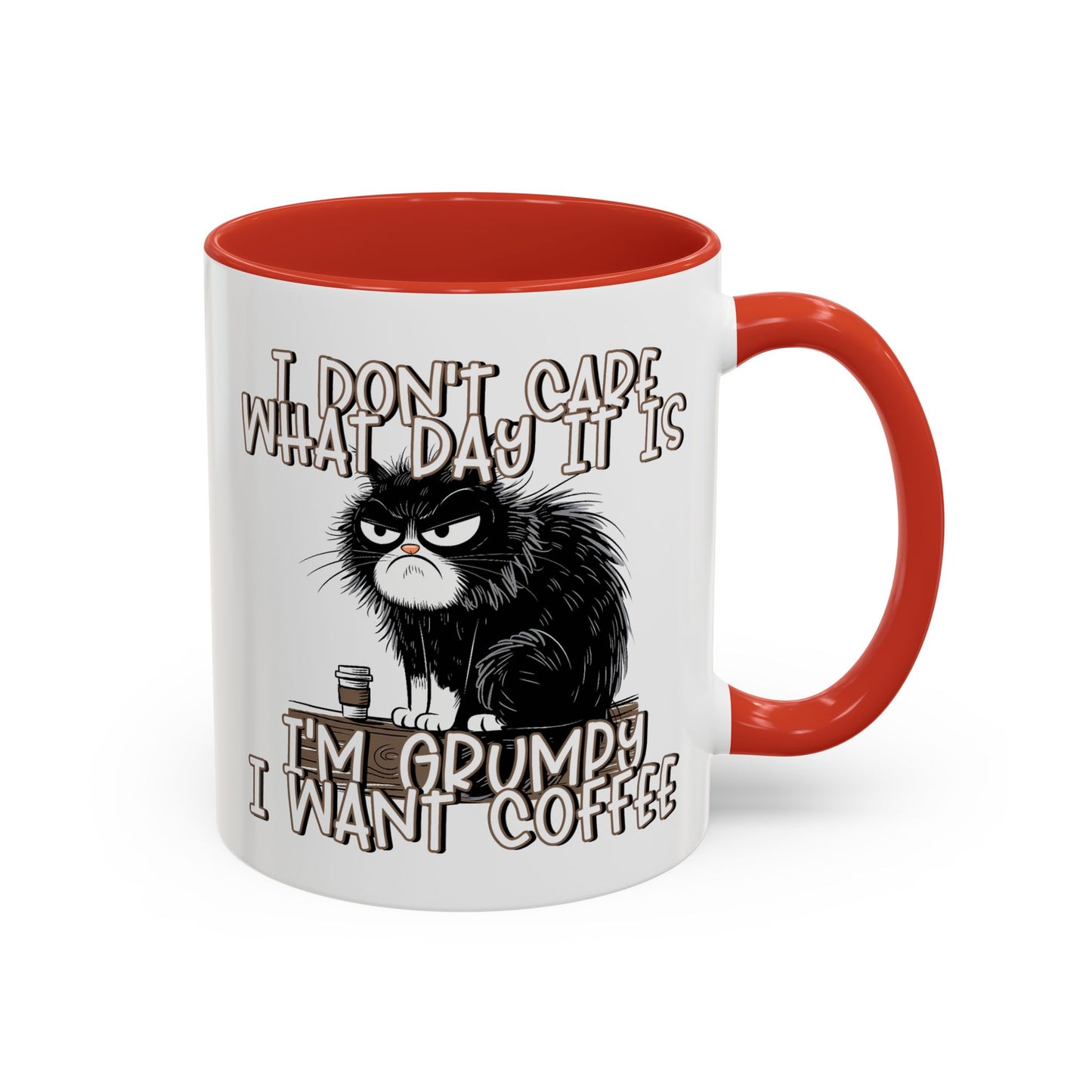 Humor Mug - I Don't Care What Day it is