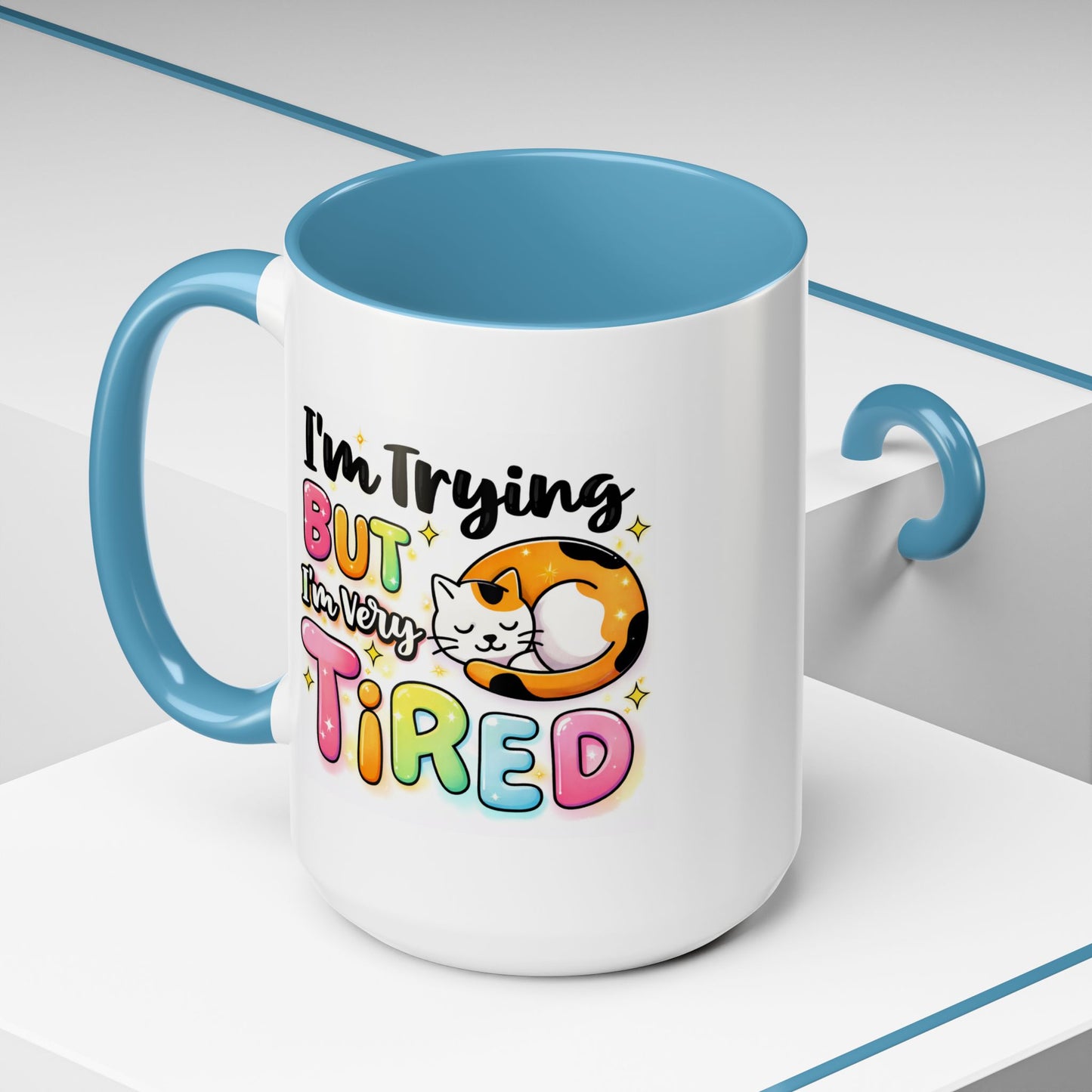 Humor Mug - I'm Trying But I'm Very Tired