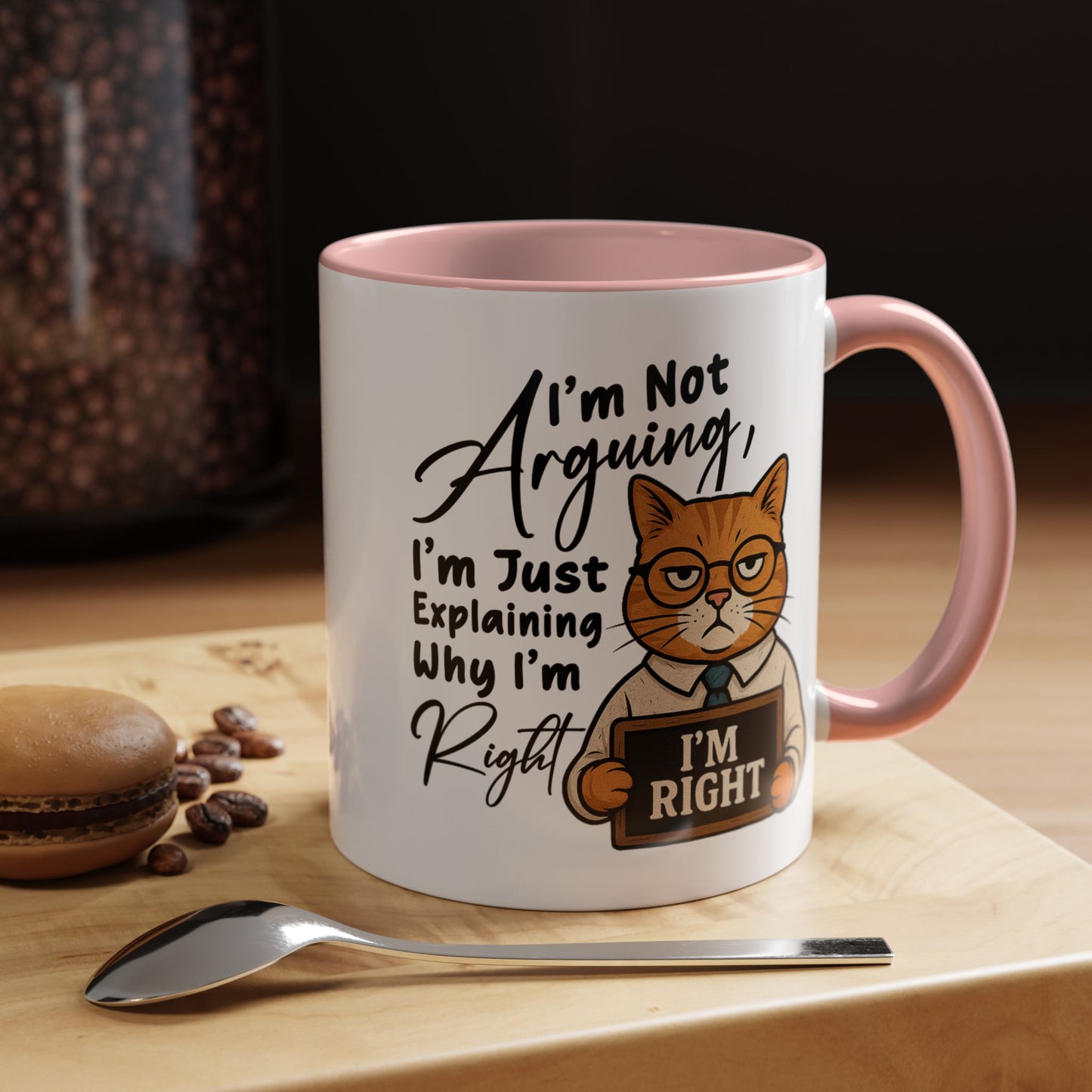 Humor Mug - I'm Not Arguing