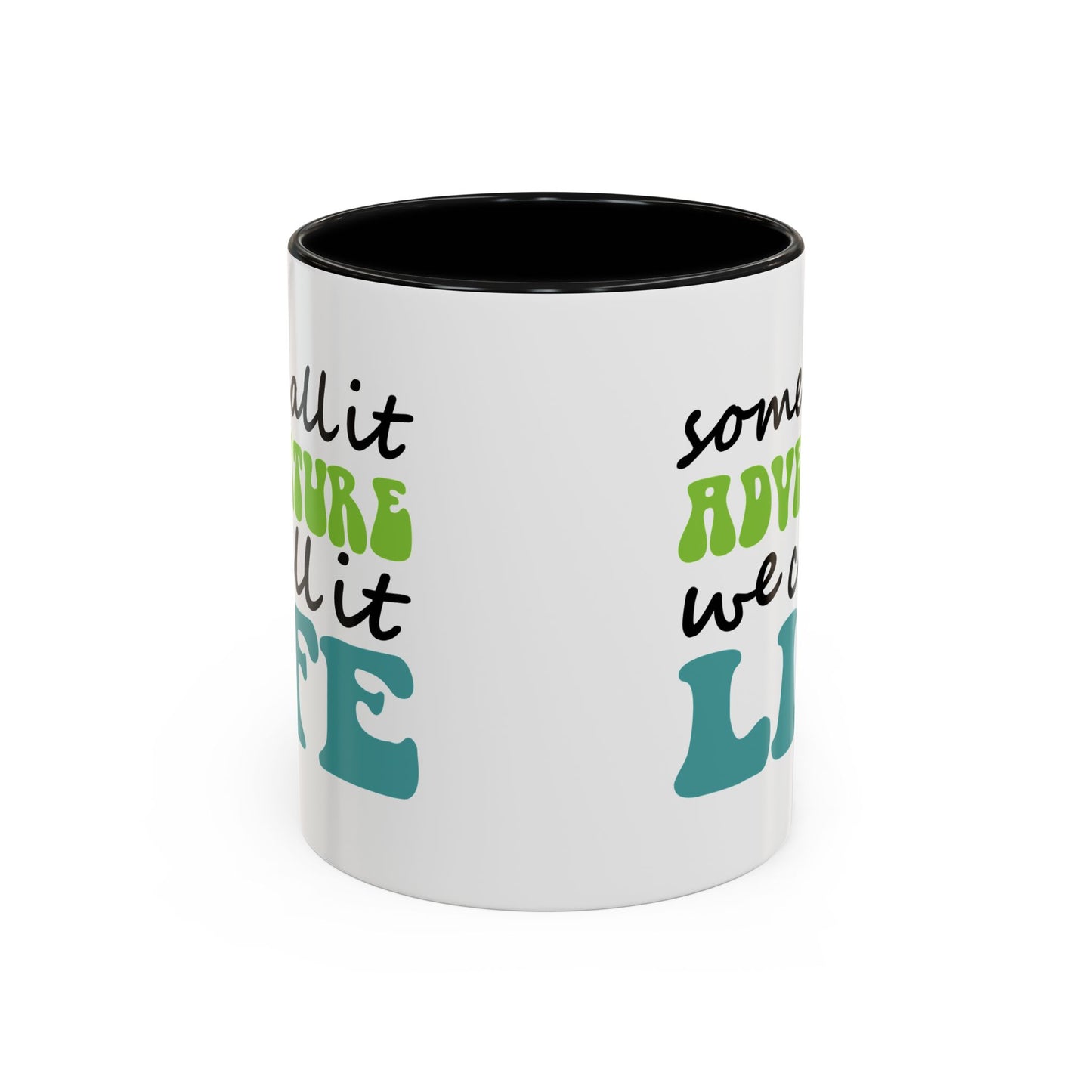 Adventure Mug - Some Call It Adventure