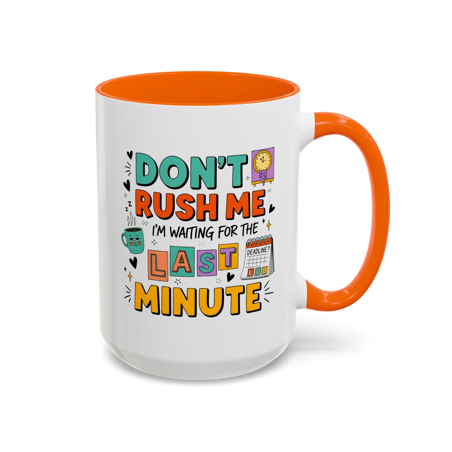 Humor Mug - Don't Rush Me