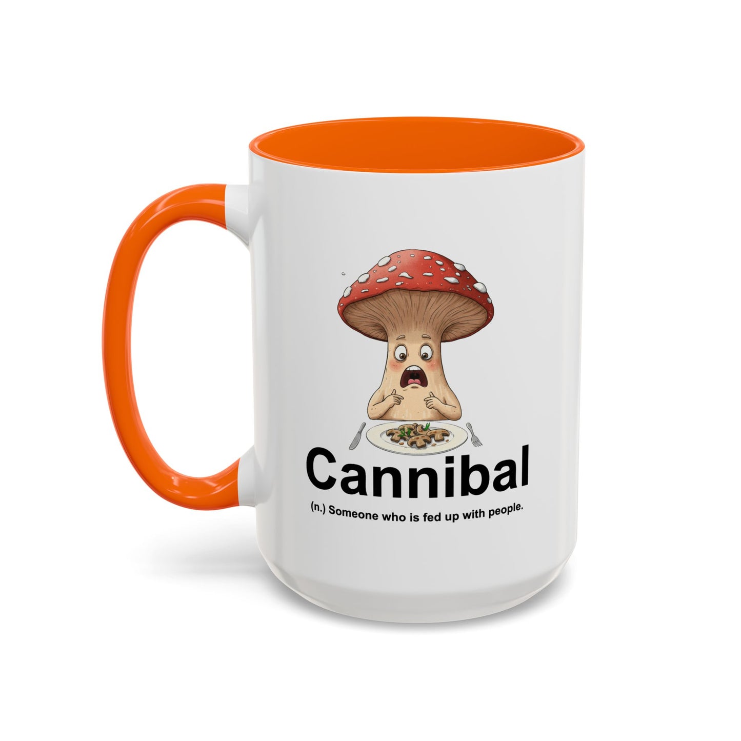 Humor Mug - Cannibal Someone Who Is