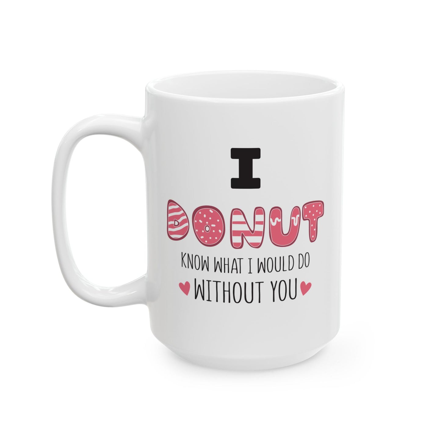 Anniversary Mug - I Donut Know What I Would Do Without You