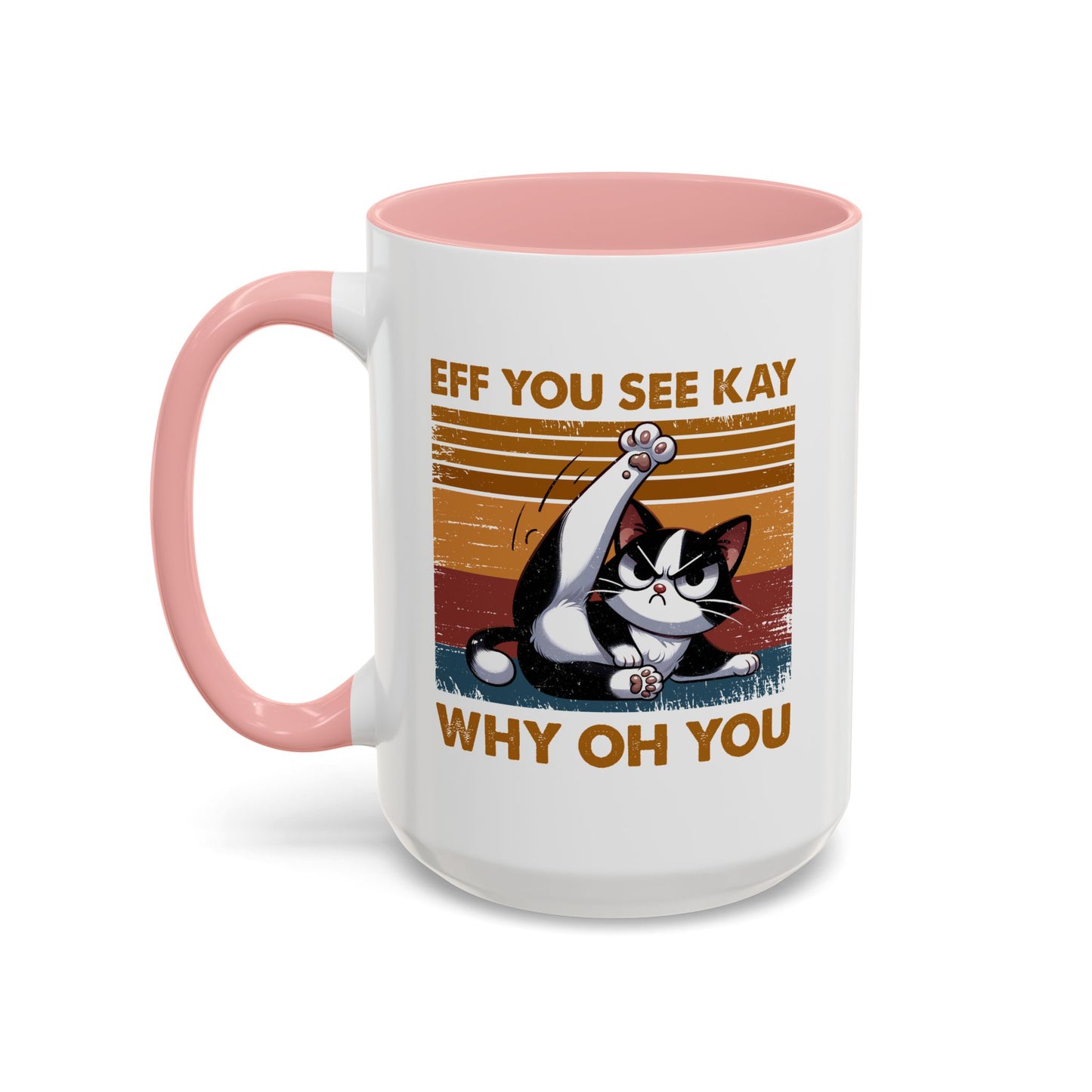 Adult Mug - Eff You See Kay Why Oh You Cat