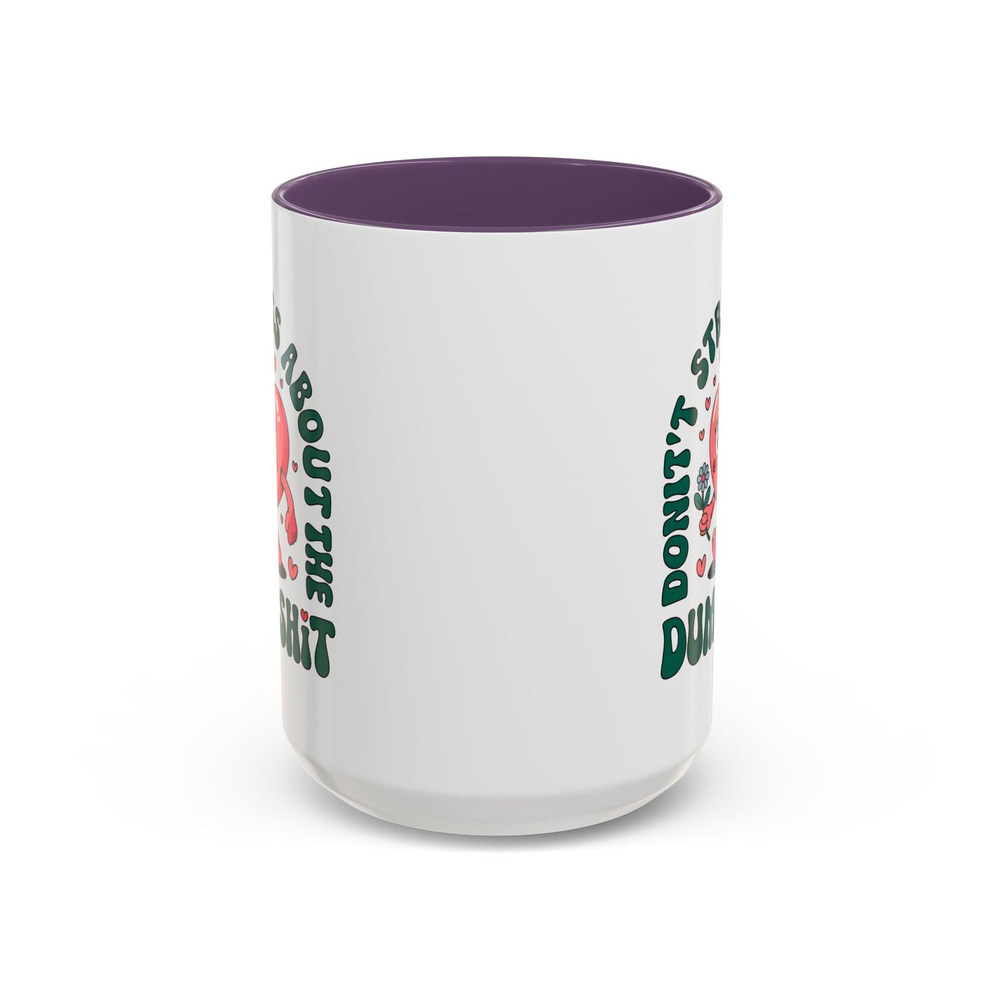 Humor Mug - Don't Stress About The Dumb Shit