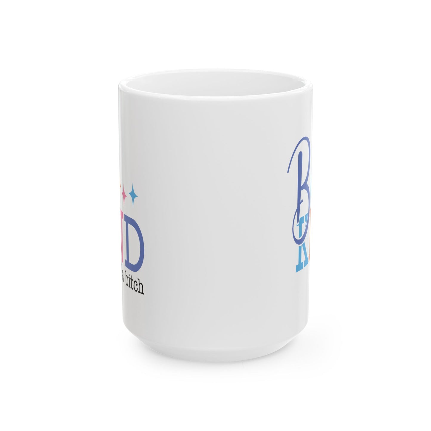 Humor Mug - Be Kind of a Bitch