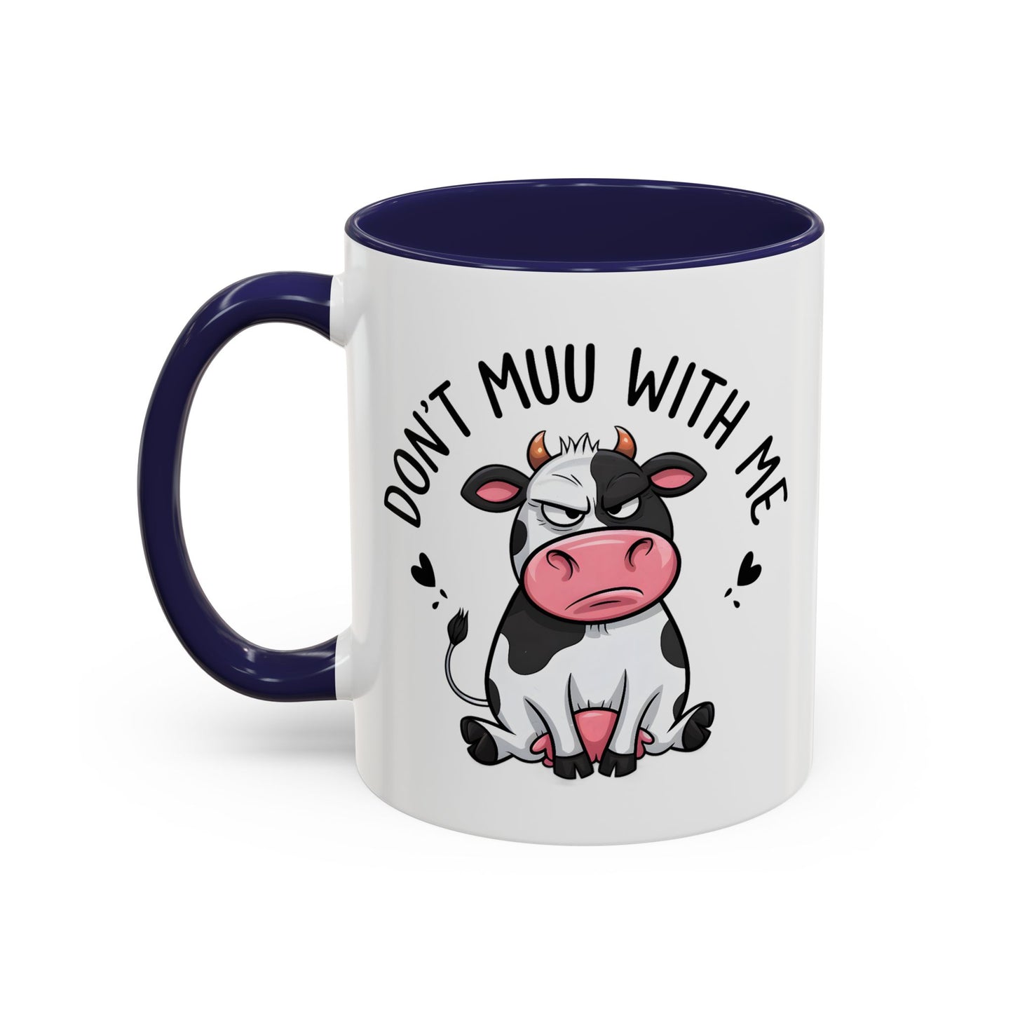 Humor Mug - Don't Muu With Me