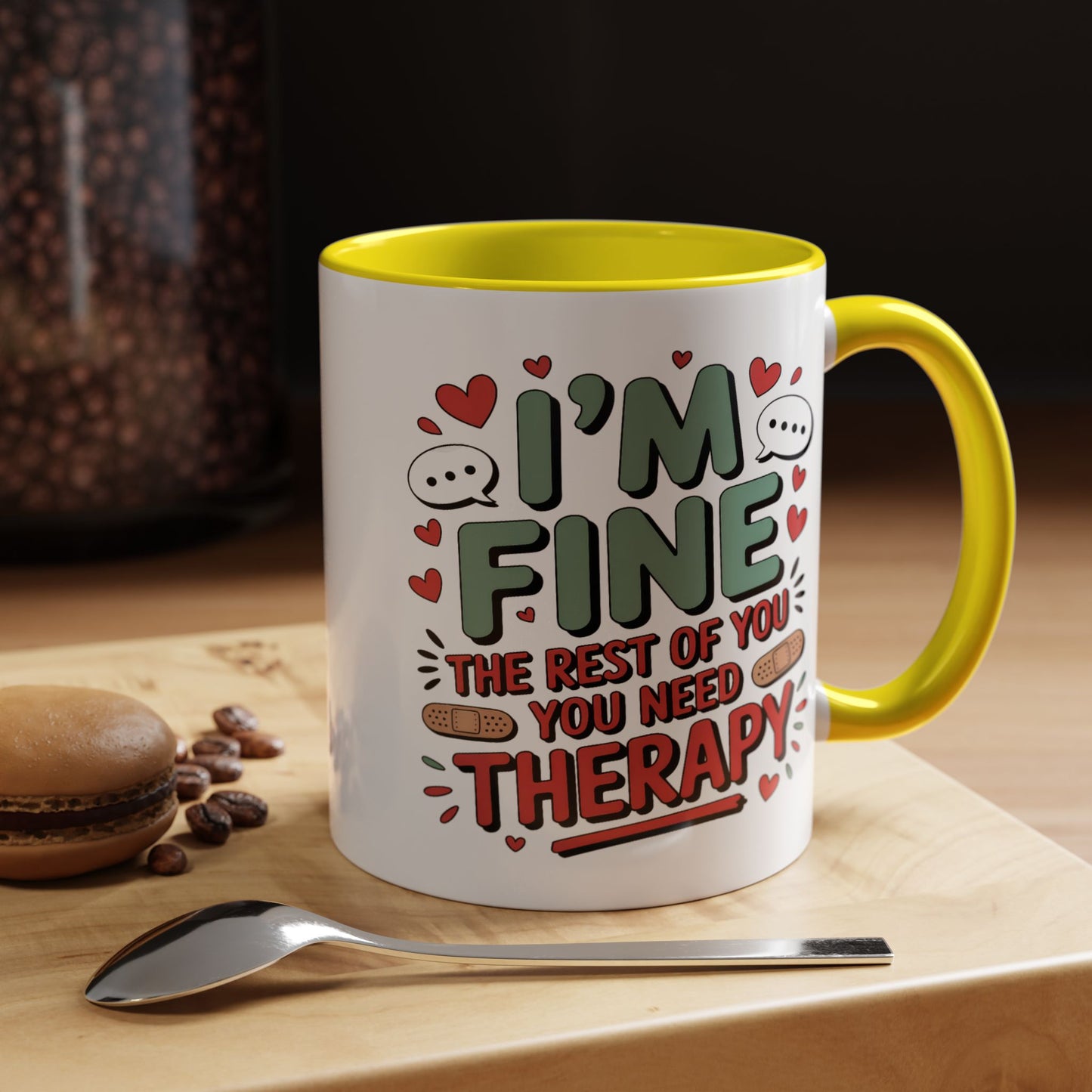 Humor Mug - I'm Fine The Rest of You Need Therapy