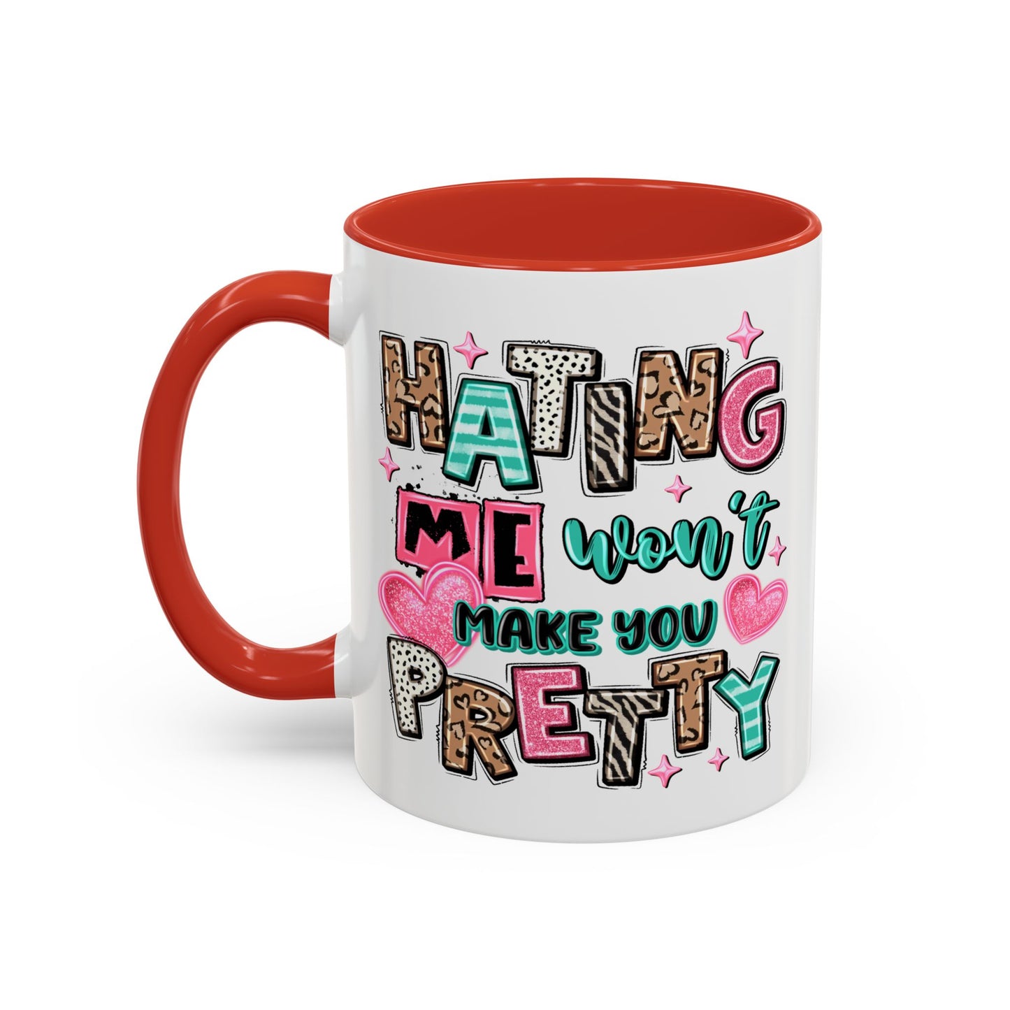 Adult Mug - Hating Me Won't Make You Pretty