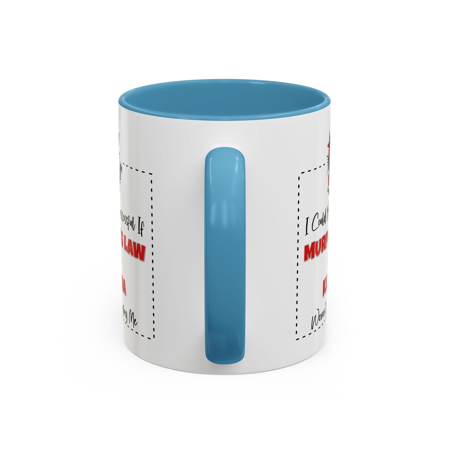 Humor Mug - I Could Be Successful