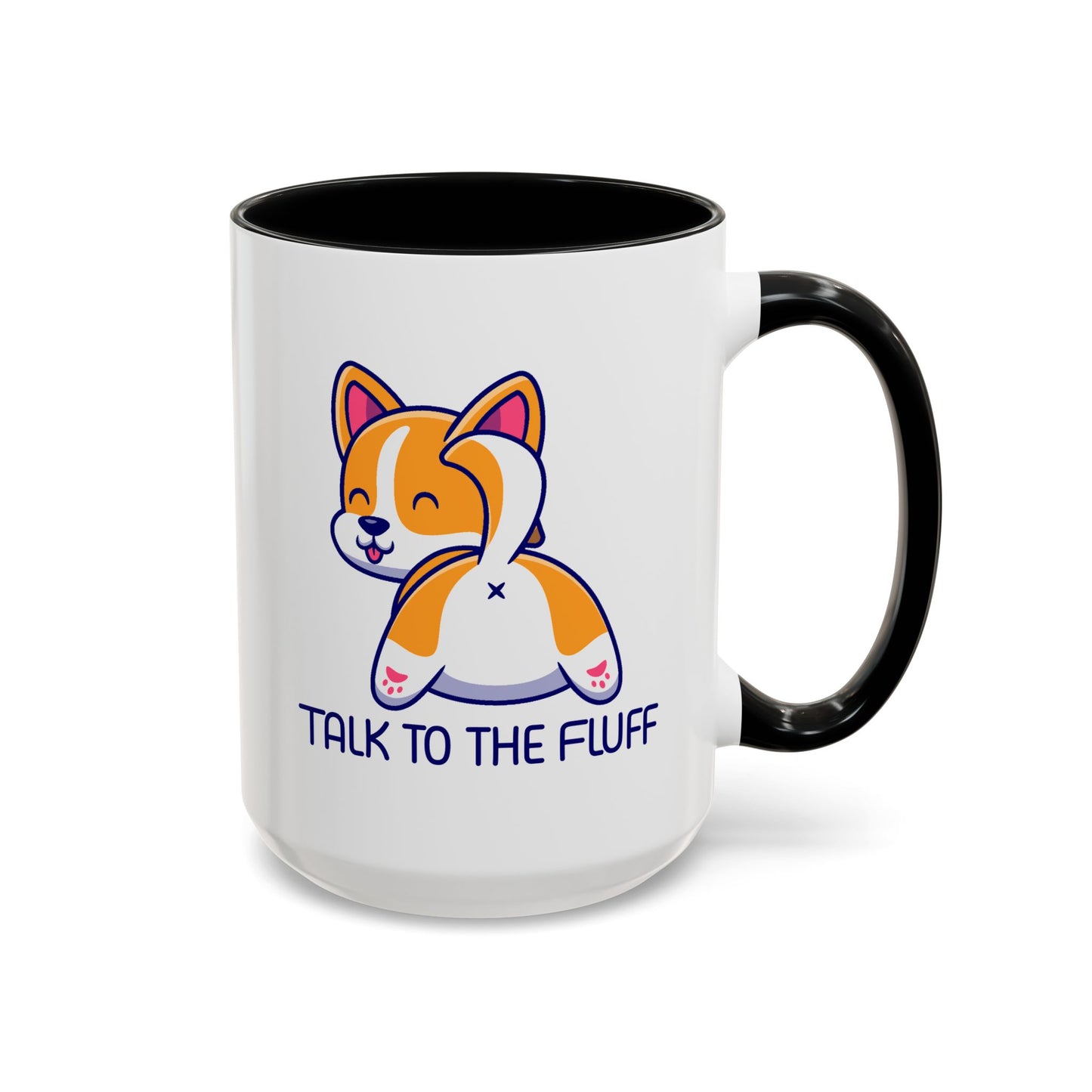 Humor Mug - Talk To The Fluff