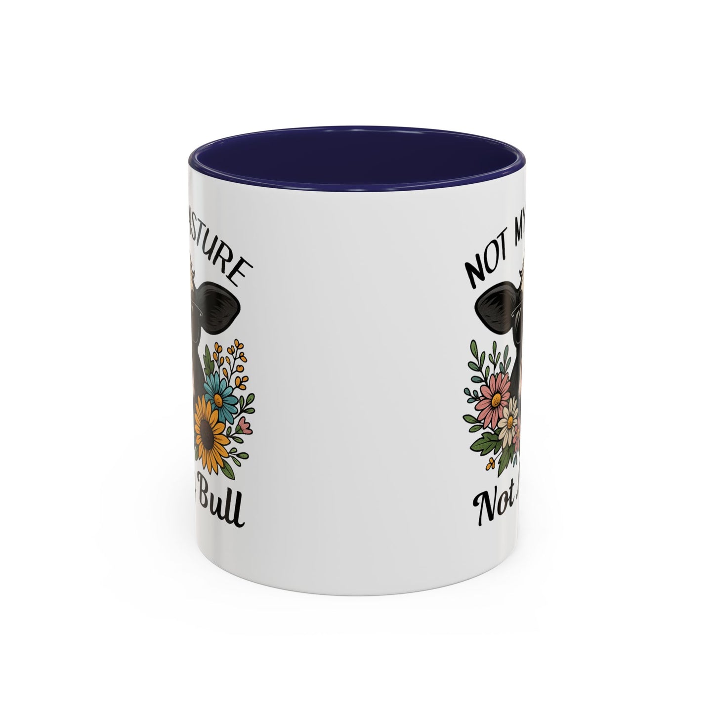 Humor Mug - Not My Pasture Not My Bull